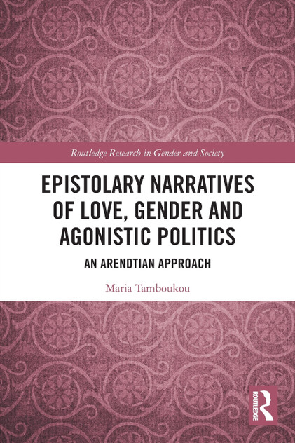 Epistolary Narratives of Love, Gender and Agonistic Politics