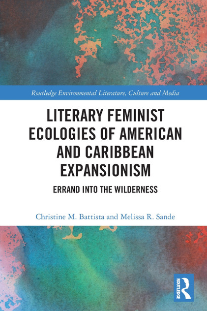 Literary Feminist Ecologies of American and Caribbean Expansionism Literary Feminist Ecologies of American and Caribbean Expansionism