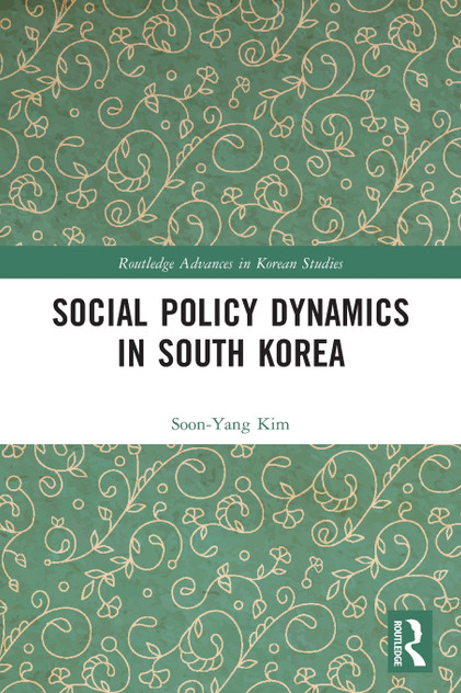 Social Policy Dynamics in South Korea Social Policy Dynamics in South Korea