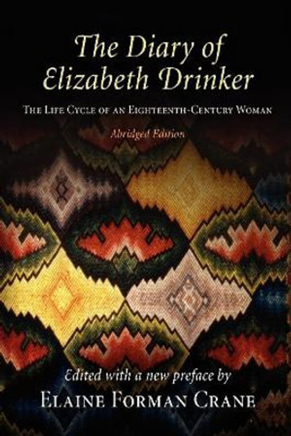 The Diary of Elizabeth Drinker The Diary of Elizabeth Drinker