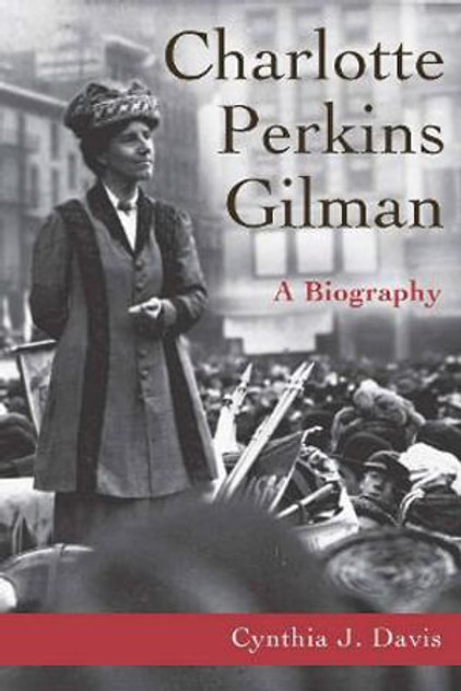 Charlotte Perkins Gilman Charlotte Perkins Gilman
