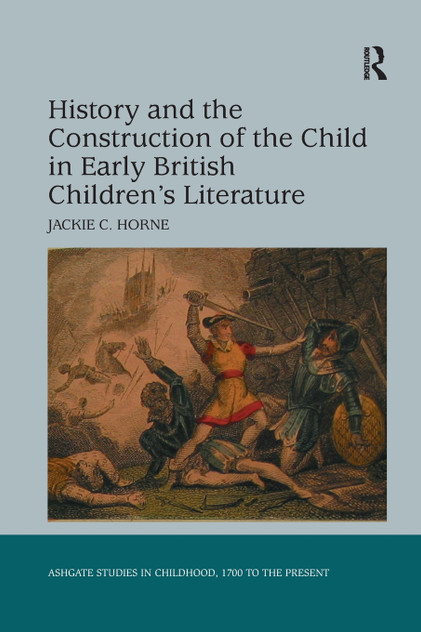 History and the Construction of the Child in Early British Children's Literature History and the Construction of the Child in Early British Children's Literature