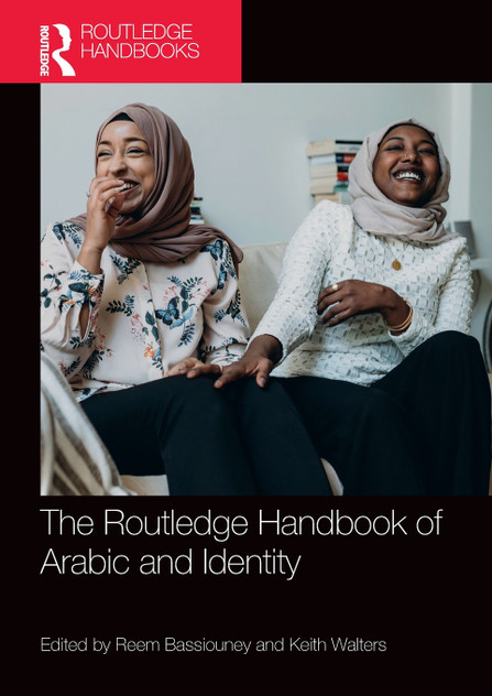 The Routledge Handbook of Arabic and Identity The Routledge Handbook of Arabic and Identity