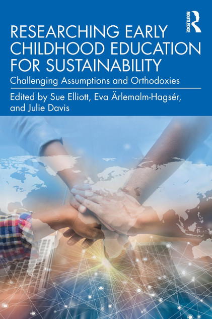 Researching Early Childhood Education for Sustainability Researching Early Childhood Education for Sustainability