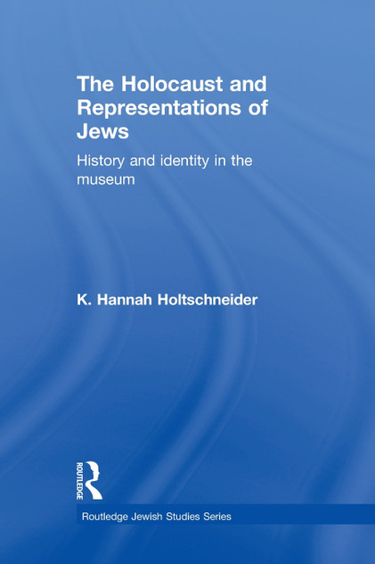 The Holocaust and Representations of Jews The Holocaust and Representations of Jews