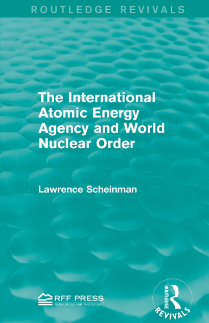 The International Atomic Energy Agency and World Nuclear Order The International Atomic Energy Agency and World Nuclear Order