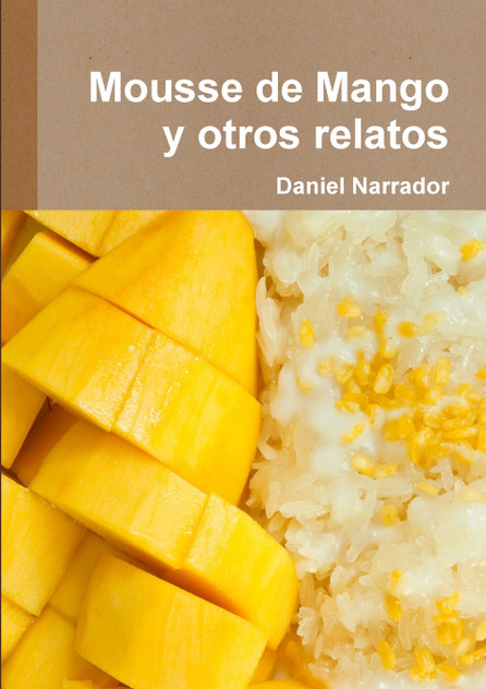 Mousse de Mango y otros relatos Mousse de Mango y otros relatos