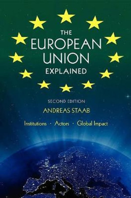 The European Union Explained, Third Edition The European Union Explained, Third Edition