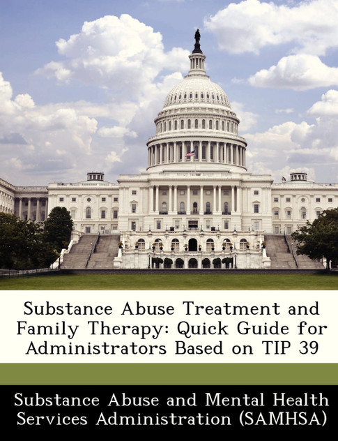 Substance Abuse Treatment and Family Therapy Substance Abuse Treatment and Family Therapy