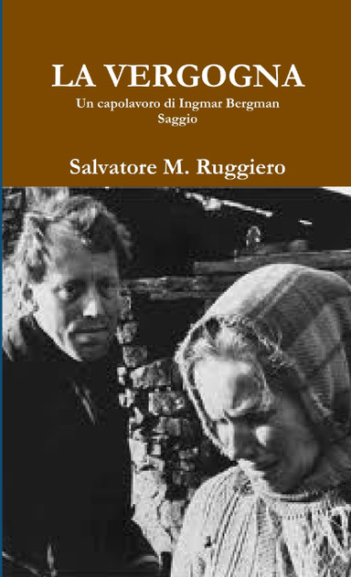 LA VERGOGNA - Un capolavoro di Ingmar Bergman LA VERGOGNA - Un capolavoro di Ingmar Bergman