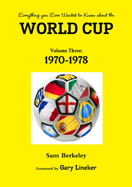 Everything you Ever Wanted to Know about the World Cup Volume Three Everything you Ever Wanted to Know about the World Cup Volume Three