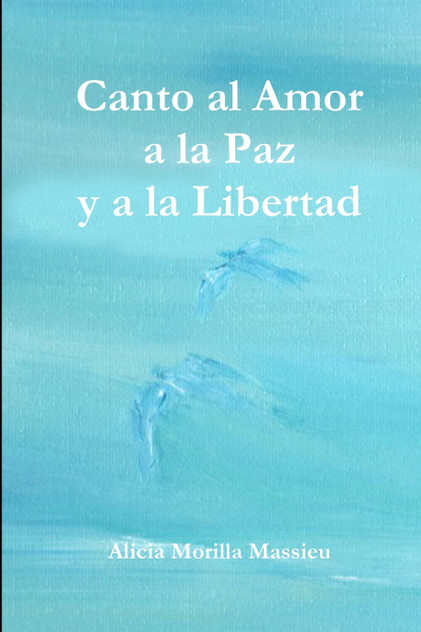 Canto al Amor a la Paz y a la Libertad Canto al Amor a la Paz y a la Libertad