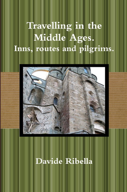Travelling in the Middle Ages. Inns, routes and pilgrims Travelling in the Middle Ages. Inns, routes and pilgrims