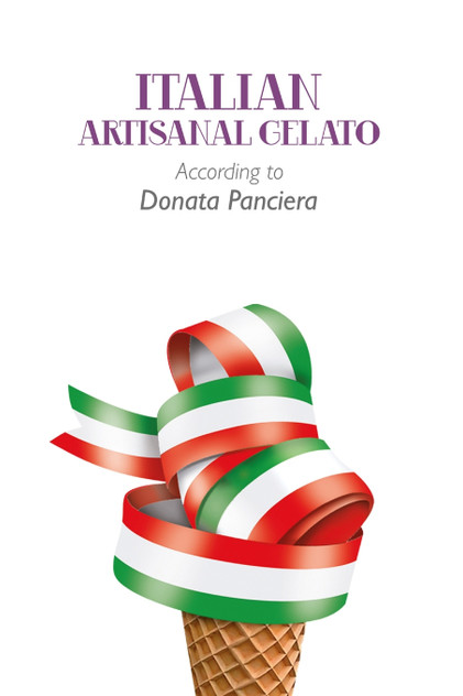 Italian Artisanal Gelato According to Donata Panciera Italian Artisanal Gelato According to Donata Panciera