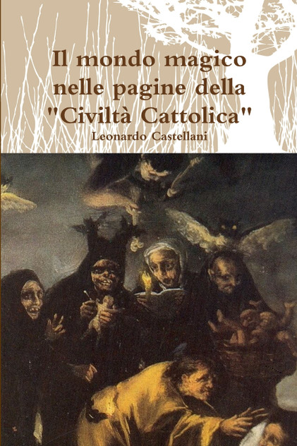 Il mondo magico nelle pagine della "Civiltà Cattolica" Il mondo magico nelle pagine della "Civiltà Cattolica"
