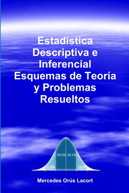Estadística Descriptiva e Inferencial - Esquemas de Teoría y Problemas Resueltos