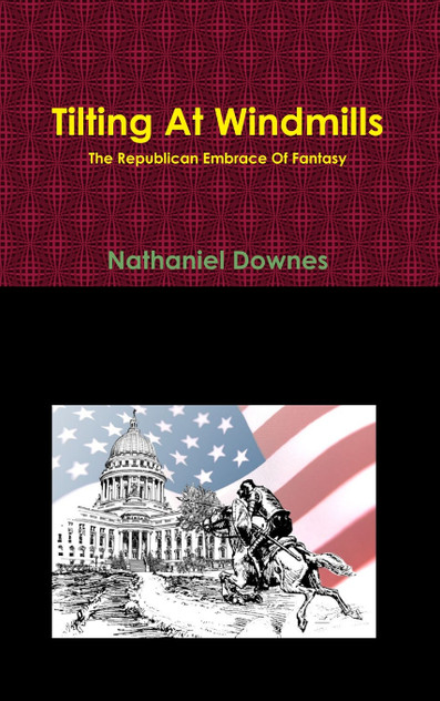 Tilting At Windmills - The Republican Embrace Of Fantasy