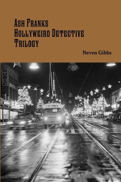 Ash Franks Hollyweird Detective Trilogy Ash Franks Hollyweird Detective Trilogy