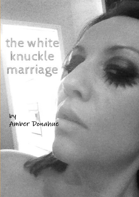 The White Knuckle Marriage The White Knuckle Marriage
