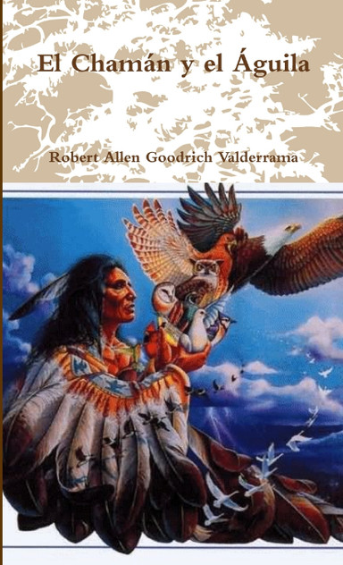 El Chamán y el Águila El Chamán y el Águila