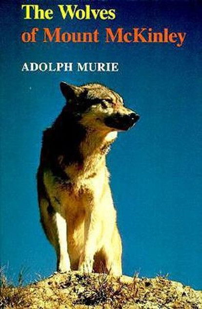 The Wolves of Mount McKinley The Wolves of Mount McKinley