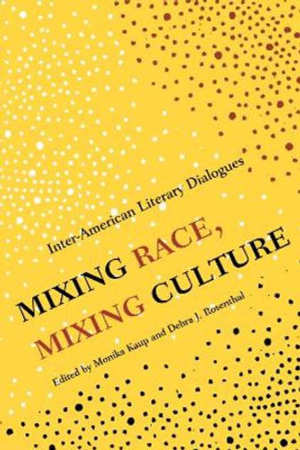 Mixing Race, Mixing Culture Mixing Race, Mixing Culture