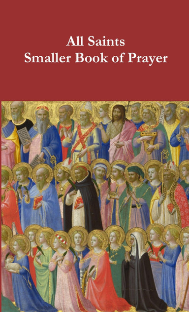 All Saints Smaller Book of Prayer All Saints Smaller Book of Prayer