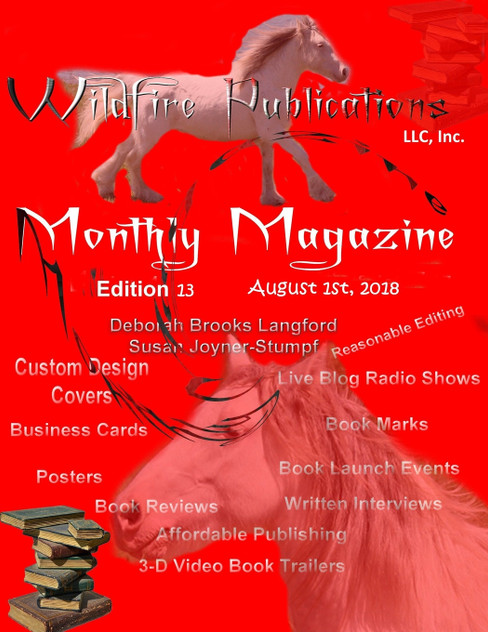 WILDFIRE PUBLICATIONS MAGAZINE AUGUST 1, 2018 ISSUE, EDITION 13 WILDFIRE PUBLICATIONS MAGAZINE AUGUST 1, 2018 ISSUE, EDITION 13