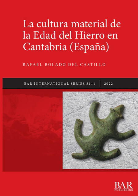 La cultura material de la Edad del Hierro en Cantabria (España) La cultura material de la Edad del Hierro en Cantabria (España)