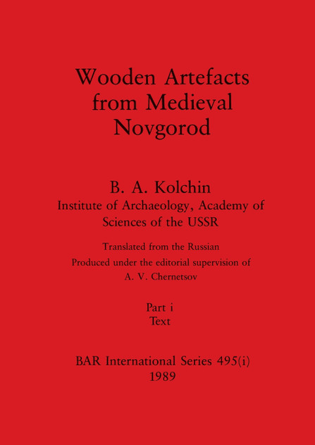 Wooden Artefacts from Medieval Novgorod, Part i Wooden Artefacts from Medieval Novgorod, Part i
