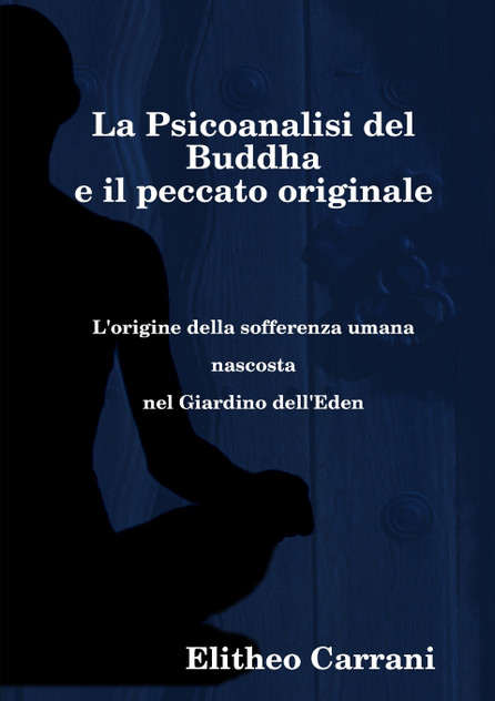 La psicoanalisi del Buddha e il peccato originale La psicoanalisi del Buddha e il peccato originale