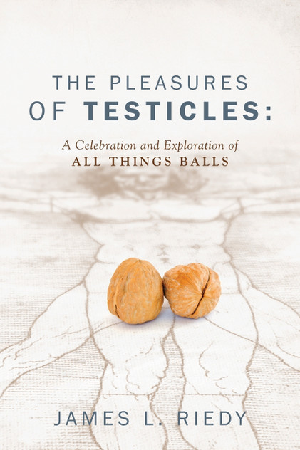 The Pleasures of Testicles The Pleasures of Testicles