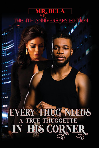 Every Thug Needs A True Thuggette In His Corner 4th Anniversary EDITION Every Thug Needs A True Thuggette In His Corner 4th Anniversary EDITION