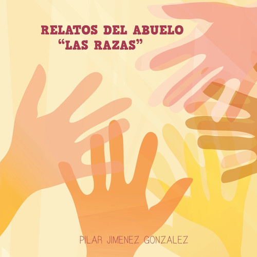 RELATOS DEL ABUELO "LAS RAZAS" RELATOS DEL ABUELO "LAS RAZAS"