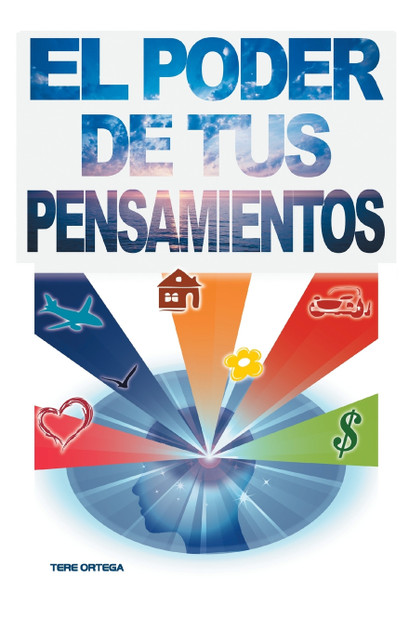 El Poder de Tus Pensamientos El Poder de Tus Pensamientos