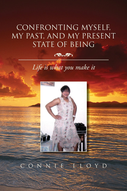 Confronting Myself, My Past, and My Present State of Being Confronting Myself, My Past, and My Present State of Being
