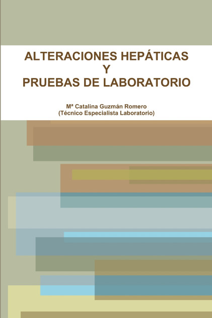ALTERACIONES HEPÁTICAS Y PRUEBAS DE LABORATORIO ALTERACIONES HEPÁTICAS Y PRUEBAS DE LABORATORIO