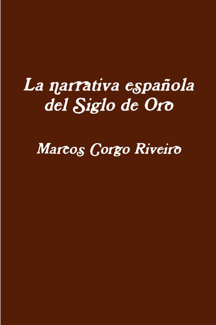 La narrativa española del Siglo de Oro La narrativa española del Siglo de Oro