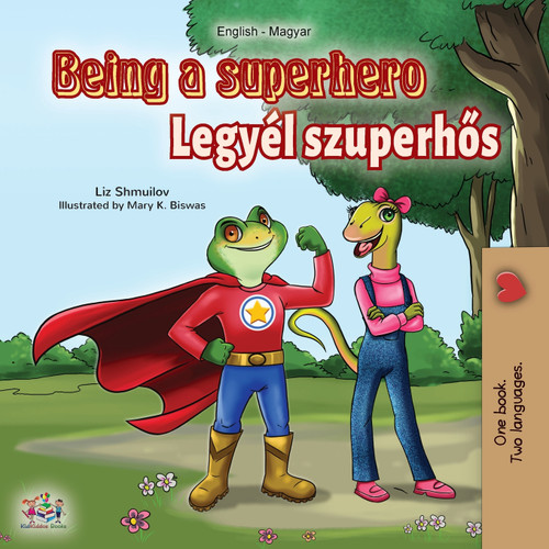 Being a Superhero (English Hungarian Bilingual Book) Being a Superhero (English Hungarian Bilingual Book)