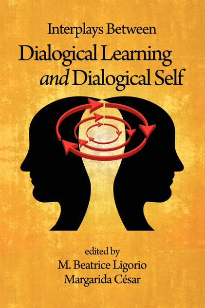 Interplays Between Dialogical Learning and Dialogical Self Interplays Between Dialogical Learning and Dialogical Self