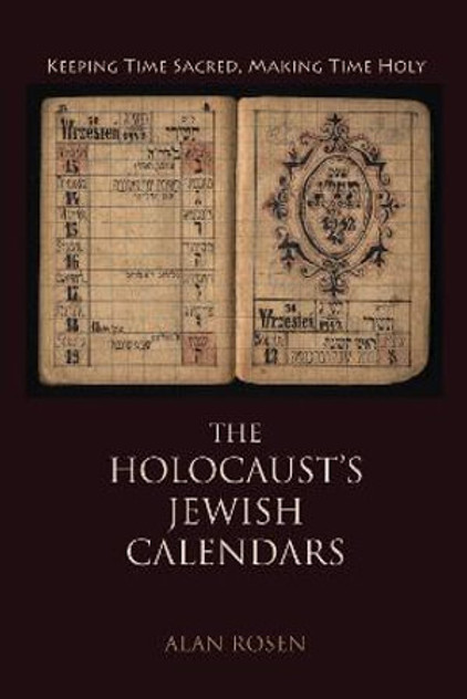 The Holocaust's Jewish Calendars The Holocaust's Jewish Calendars