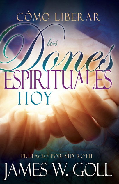 Cómo Liberar Los Dones Espirituales Hoy (Spanish Language Edition, Releasing Spiritual Gifts Today (Spanish)) Cómo Liberar Los Dones Espirituales Hoy (Spanish Language Edition, Releasing Spiritual Gifts Today (Spanish))