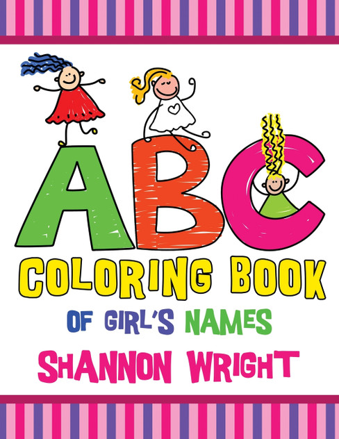 ABC Coloring Book of Girl's Names ABC Coloring Book of Girl's Names