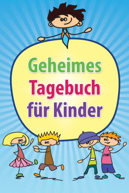 Geheimes Tagebuch Fur Kinder Geheimes Tagebuch Fur Kinder