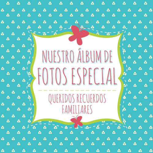 Nuestro Album de Fotos Especial Nuestro Album de Fotos Especial