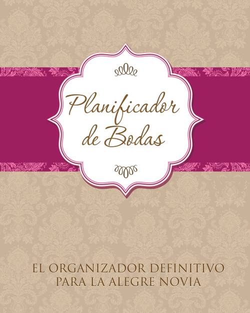 Planificador de Bodas El Organizador Definitivo Para La Alegre Novia Planificador de Bodas El Organizador Definitivo Para La Alegre Novia