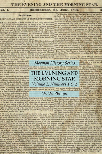 The Evening and Morning Star Volume 1, Numbers 1 & 2 The Evening and Morning Star Volume 1, Numbers 1 & 2