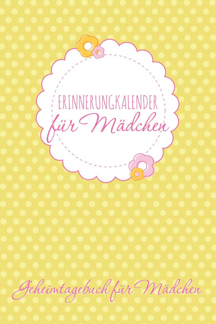 Erinnerungkalender Fur Madchen Geheimtagebuch Fur Madchen Erinnerungkalender Fur Madchen Geheimtagebuch Fur Madchen