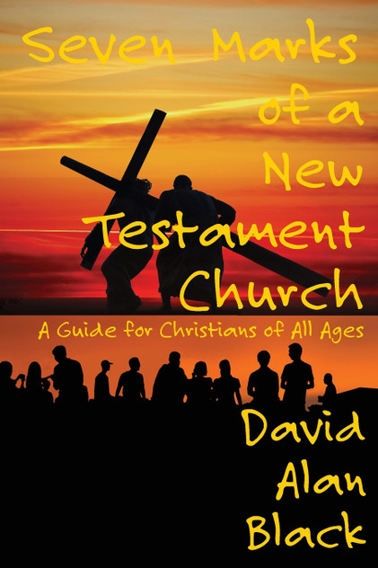 Seven Marks of a New Testament Church