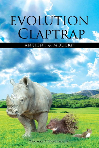 Evolution Claptrap-Ancient and Modern Evolution Claptrap-Ancient and Modern